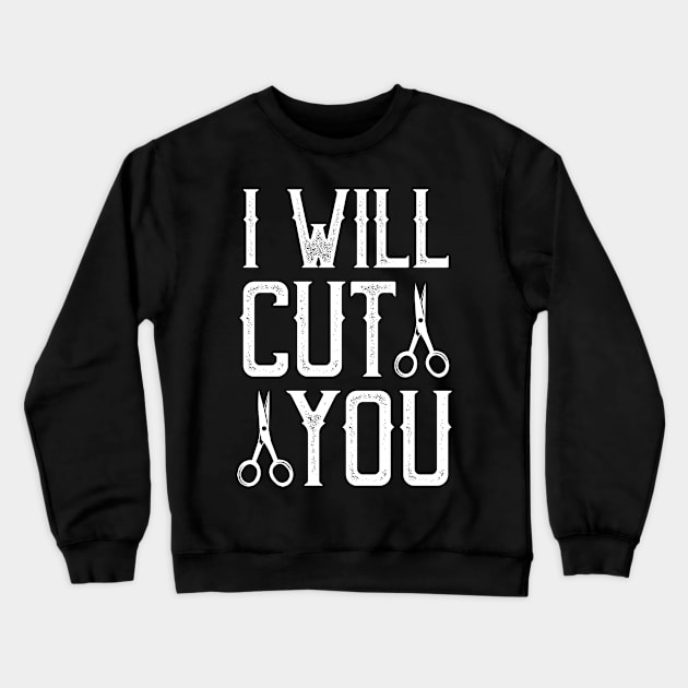 I will cut you Crewneck Sweatshirt by TomCage